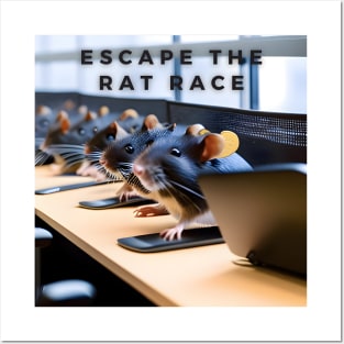 Escape the Rat Race Posters and Art